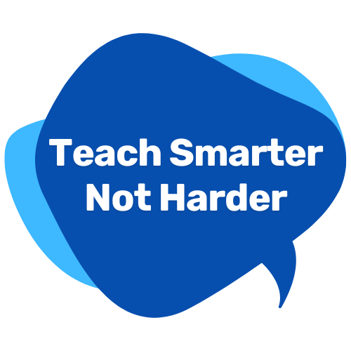 Teach Smarter Not Harder
